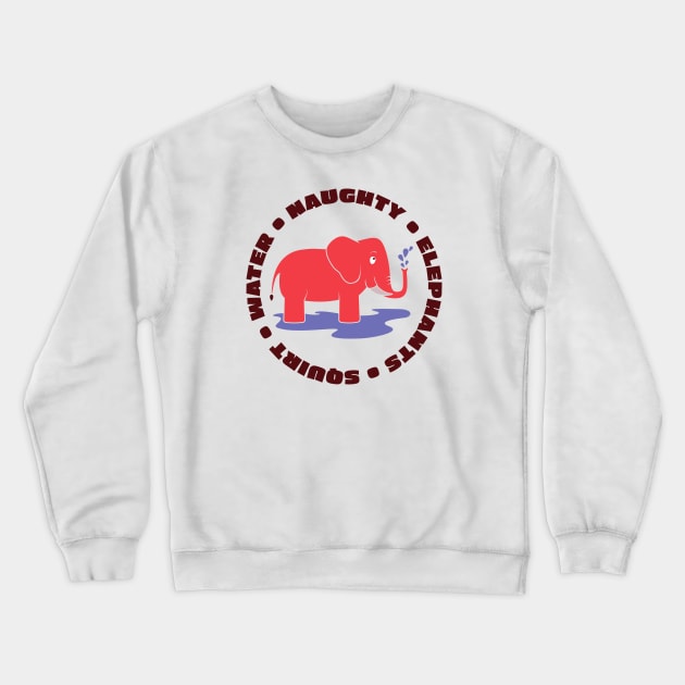 Naughty Elephants Squirt Water Crewneck Sweatshirt by Phil Tessier
